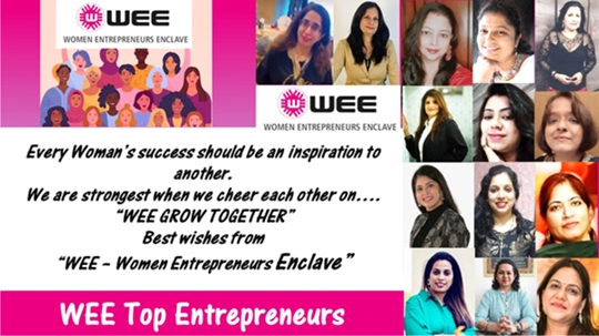 WEE- Women Enterpreneurs Enclave – Every Women’s Success Should Be An Inspiration To Another