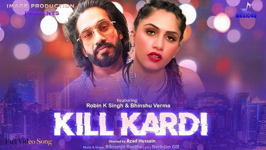Bollywood Director Azad Hussain’s Music Video KILL KARDI Is Trending  Robin Krishna Singh’s Acting Appreciated
